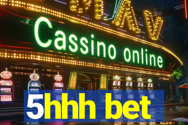 5hhh bet